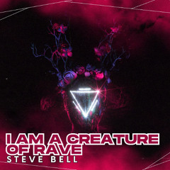I Am A Creature Of Rave.