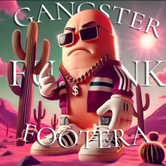 GANGSTER FOOTERA FUNK