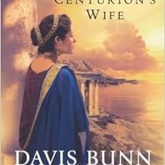Unlimited The Centurion's Wife (Acts of Faith, Book 1) PDF