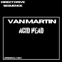 Van Martin - Acid Head (Original)