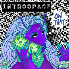 Introspace - On That