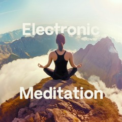 Electronic Meditation | Sounds for Inner Harmony