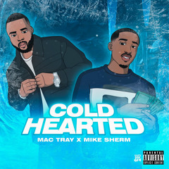 Mac Tray X Mike Sherm - Cold Hearted