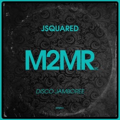JSquared - Disco Jamboree **Out Now**