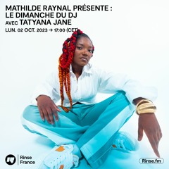 Mathilde Raynal présente Le Dimanche du DJ avec Tatyana Jane - 02 Octobre 2023