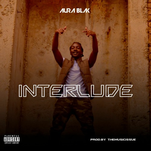 Aura Blak - Interlude [Prod,by TheMusicIssue]