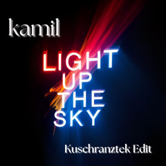 Light Up The Sky (Kuschranztek Edit)