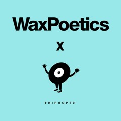 Classic Material x Wax Poetics: #HIPHOP50 Mixtape Series