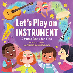 [FREE] KINDLE 📝 Let's Play an Instrument: A Music Book for Kids by  Rachelle Burk &