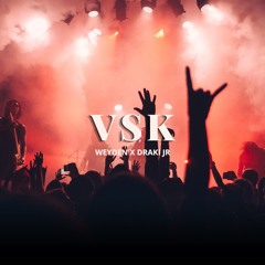 Weyden x Draki Jr - VSK