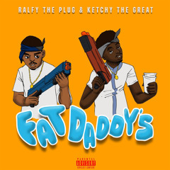 Fat Daddy's (feat. Ketchy The Great)