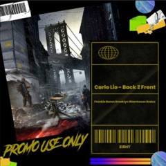 BACK 2 FRONT / CARLO LIO / EI8HT / FRANKIE BONES BROOKLYN WAREHOUSE REDUX