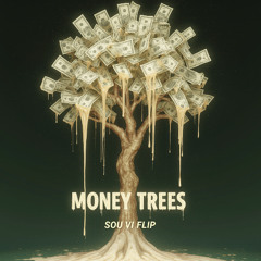 Money Trees (Sou Vi Flip)