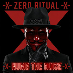 -X- ZERO RITUAL -X- NUMB THE NOISE 2026 -X-