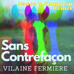 FREE DL : Vilaine Fermière - Sans Contrefaçon (Nasca Psy Countrip Remix)