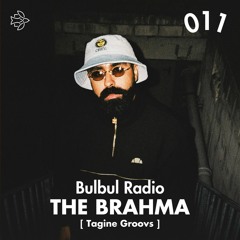 Bulbul Radio 011 - The Brahma