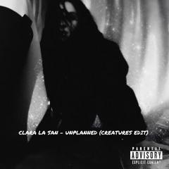 Clara La San - Unplanned (Creatures Edit) (FREE DOWNLOAD)