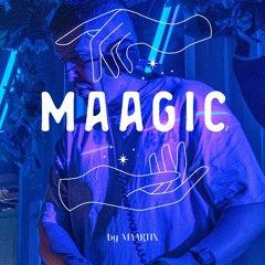 MAAGIC 2 by MAARTIN