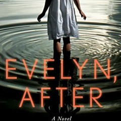 READ ⚡️ DOWNLOAD Evelyn, After: A Novel Full Ebook
