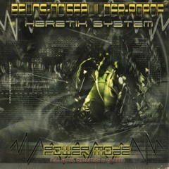 Heretik System ϟϞϟϞ Power Mode ϞϟϞϟ (2001)