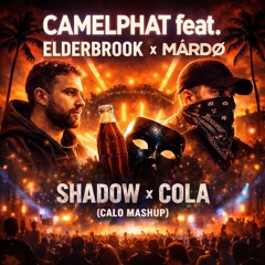 Camelphat feat. Elderbrook x MÃRDØ - Shadow x Cola (CALO Mashup) FREE DOWNLOAD