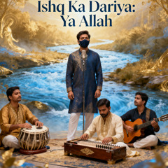 Ishq Ka Dariya - Ya Allah