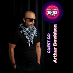 Arthur Davidson (GUEST DJ) - SUNSET VIBES by LUISMA FERRERA