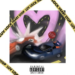 Luv Lock, heart stop! (prod. Rejae)