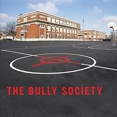 The Bully Society: School Shootings and the Crisis of Bullying in America’s Schools (Intersecti