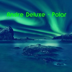 Andre Deluxe - Polar