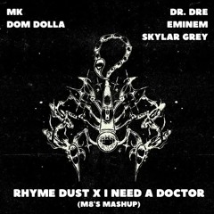 I Need A Doctor X Rhyme Dust - M8's Mashup