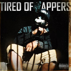 TIRED OF RAPPERS