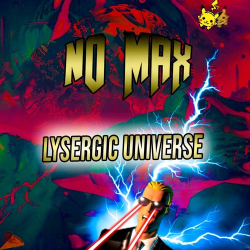 Lysergic Universe - No Max (Original Mix) [FREE DOWNLOAD]