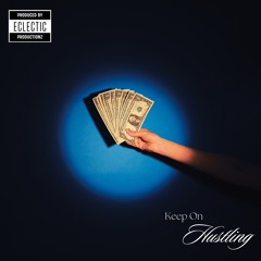 Keep On Hustling (Prod. Eclectic)