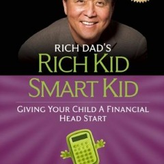 Read ❤️ PDF Rich Kid Smart Kid: Giving Your Child a Financial Head Start (Rich Dad's (Paperback)