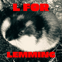 L FOR LEMMING