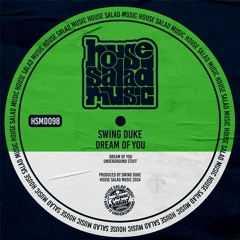HSMD098  Swing Duke - Dream Of You [House Salad Music]