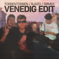 RJXZO x TORBENTORBEN x Romek - VENEDIG EDIT Free DL