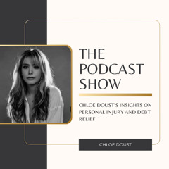 Chloe Doust’s Insights on Personal Injury and Debt Relief