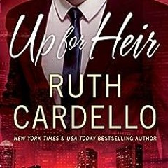 ( XPbk ) Up for Heir (Westerly Billionaire Book 2) by Ruth Cardello ( vLUp )