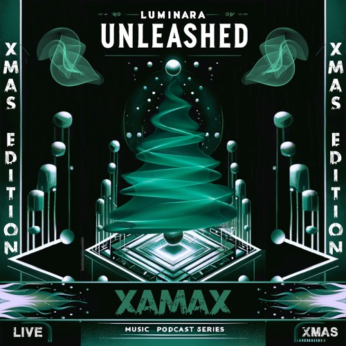 XaMaX @ Luminara Unleashed [Ep14] - SPECIAL EDITION