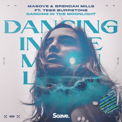 Masove & Brendan Mills - Dancing In The Moonlight (ft. Tess Burrstone)