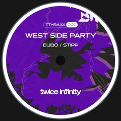 PREMIERE: Eubo - West Side Party [TTHRAXX001]