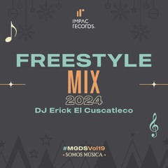 Freestyle Mix 2024 by DJ Erick El Cuscatleco IR