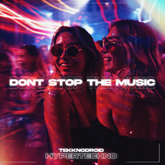 DON'T STOP THE MUSIC HYPERTECHNO