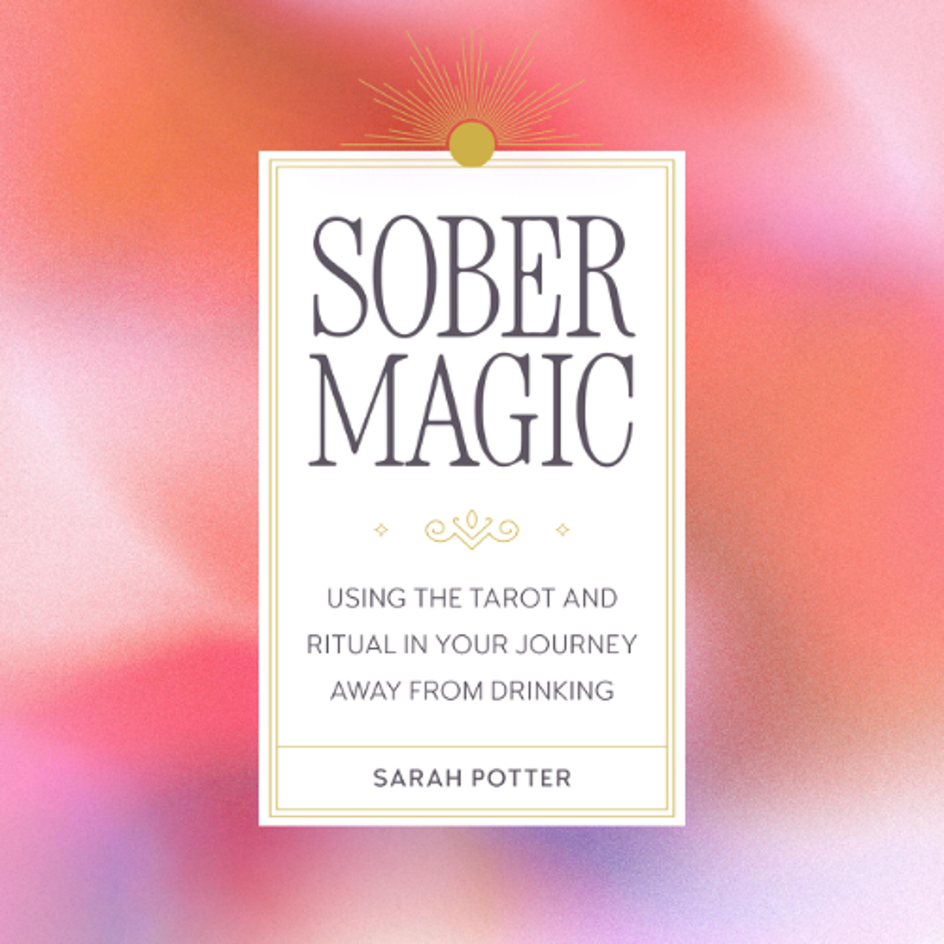 Sober Magic by Sarah Potter read by Sarah Potter episode artwork