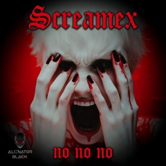 Screamex - No no no (Preview)