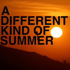 A Different Kind Of Summer (2022 Remix)