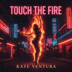 Touch The Fire