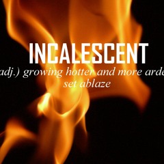 Incalescent